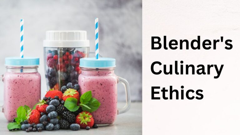 Blender's Culinary Ethics