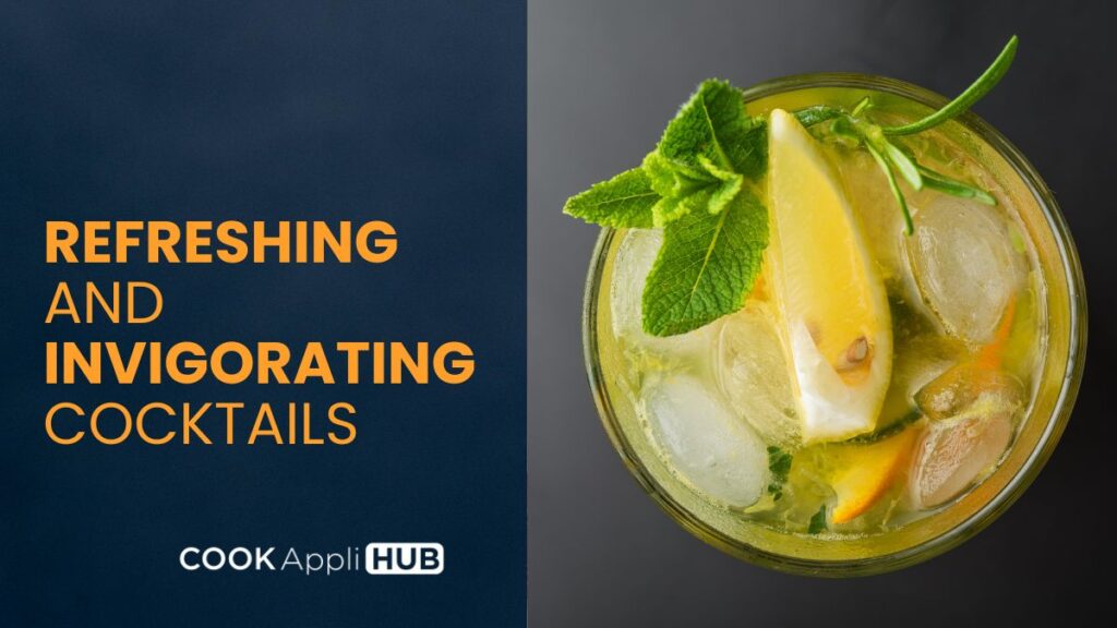 Refreshing and Invigorating Cocktails