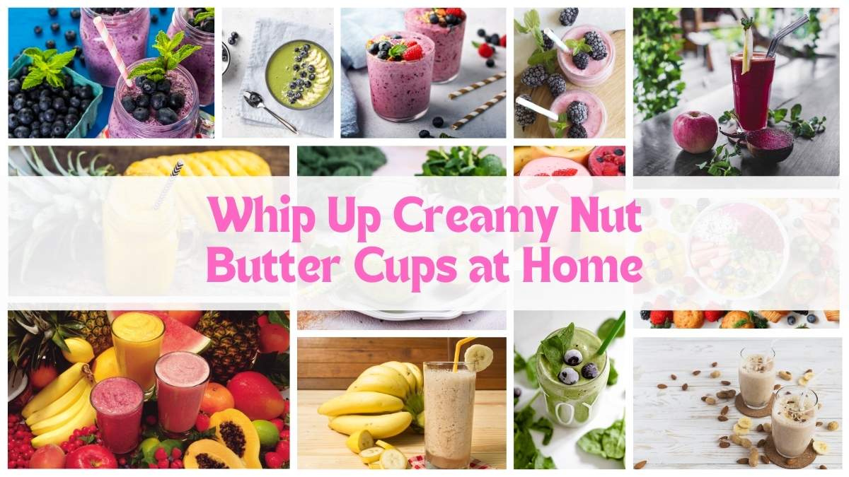Whip Up Creamy Nut Butter Cups at Home
