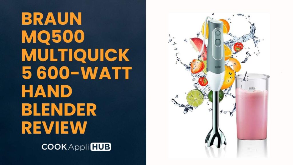 Braun MQ500 Multiquick 5 600-watt Hand Blender Review