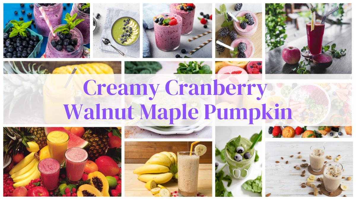 Creamy Cranberry Walnut Maple Pumpkin