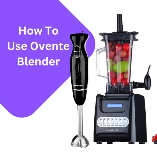 How To Use Ovente Blenders